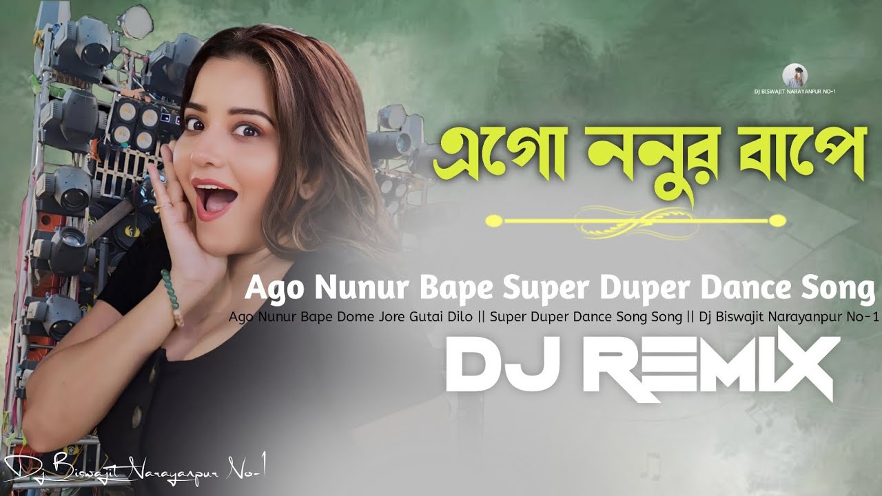 Ago Nunur Bape Dome Jore Gutai Dilo Sondha Rate Dj Biswajit Narayanpur Super Duper Hit Dance Song