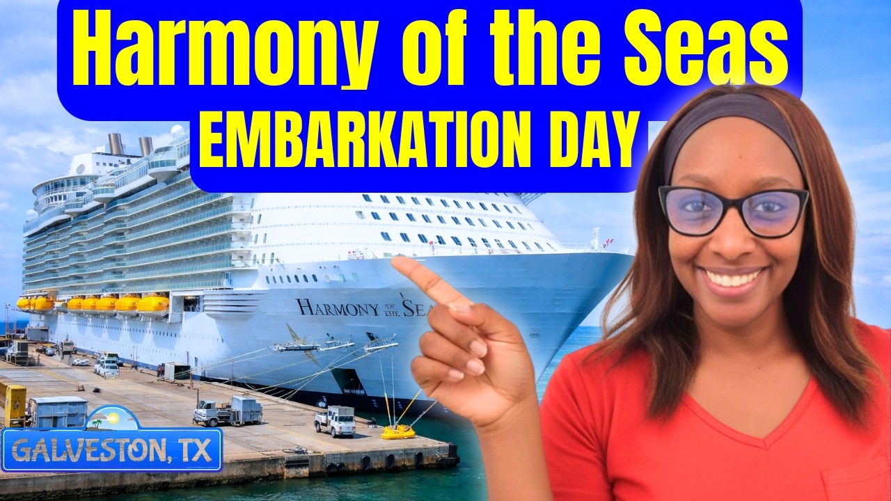 Harmony of the Seas Embarkation Day I What You Need to Know Before You Board in Galveston