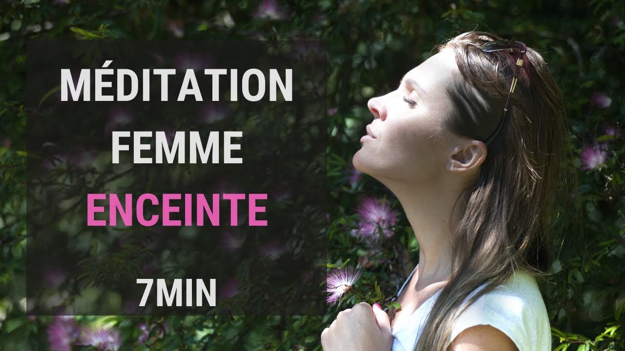 MEDITATION spéciale femme ENCEINTE : 7 min pour vous détendre