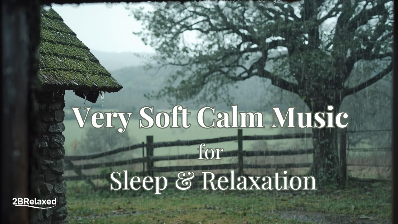 Very Soft Calm Music for Sleep & Relaxation