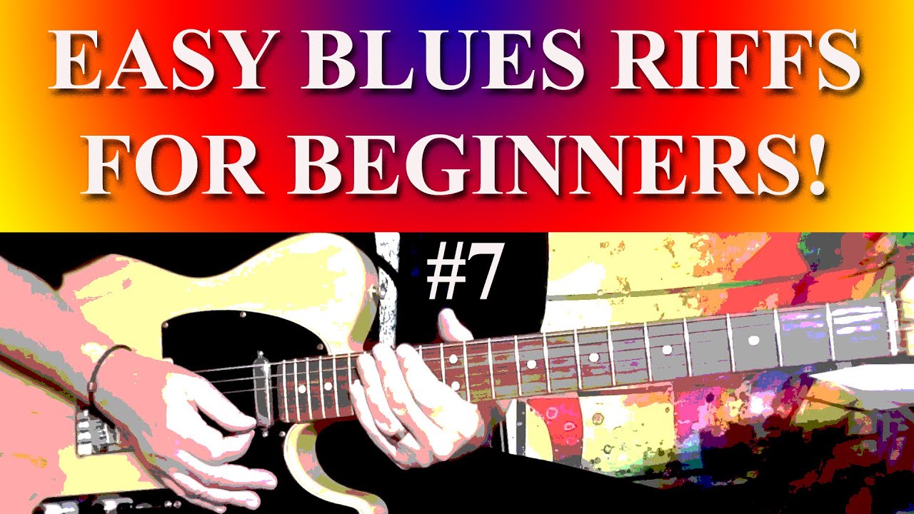 EASY BLUES RIFFS FOR BEGINNERS! NO. 7