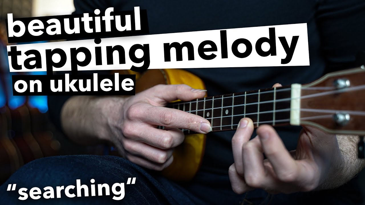 Simple and Beautiful Ukulele Melody with Tapping Technique (Searching)