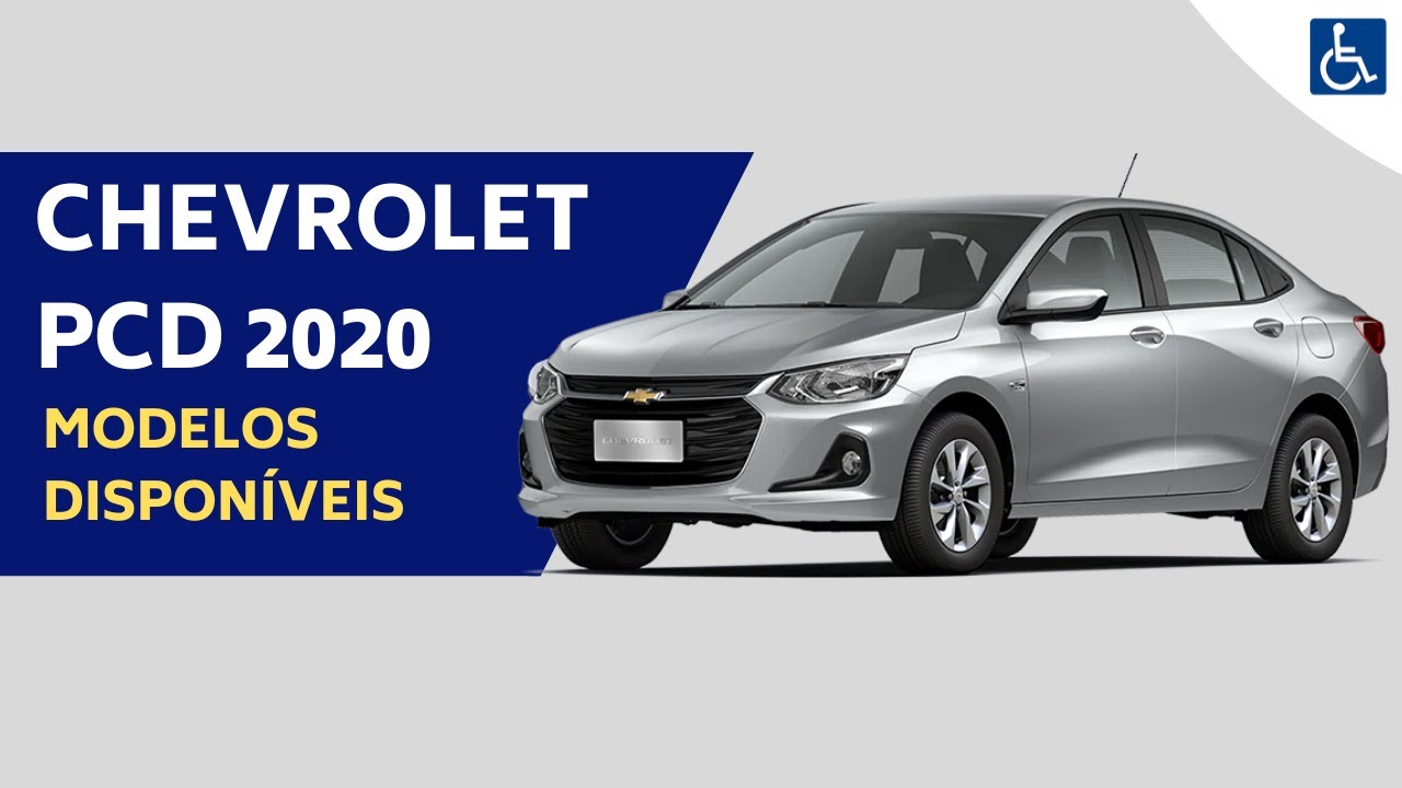 CHEVROLET PCD 2020 - MODELOS DISPON&Iacute;VEIS