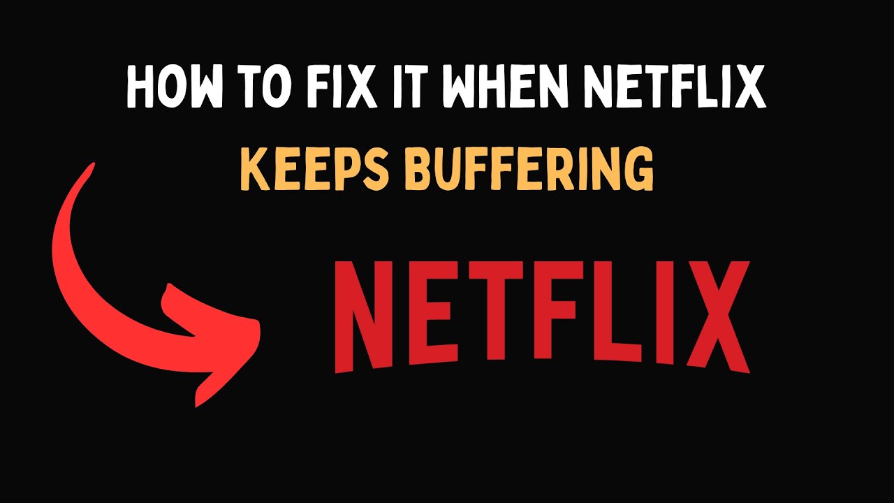 Как исправить ошибку, если Netflix постоянно буферизуется