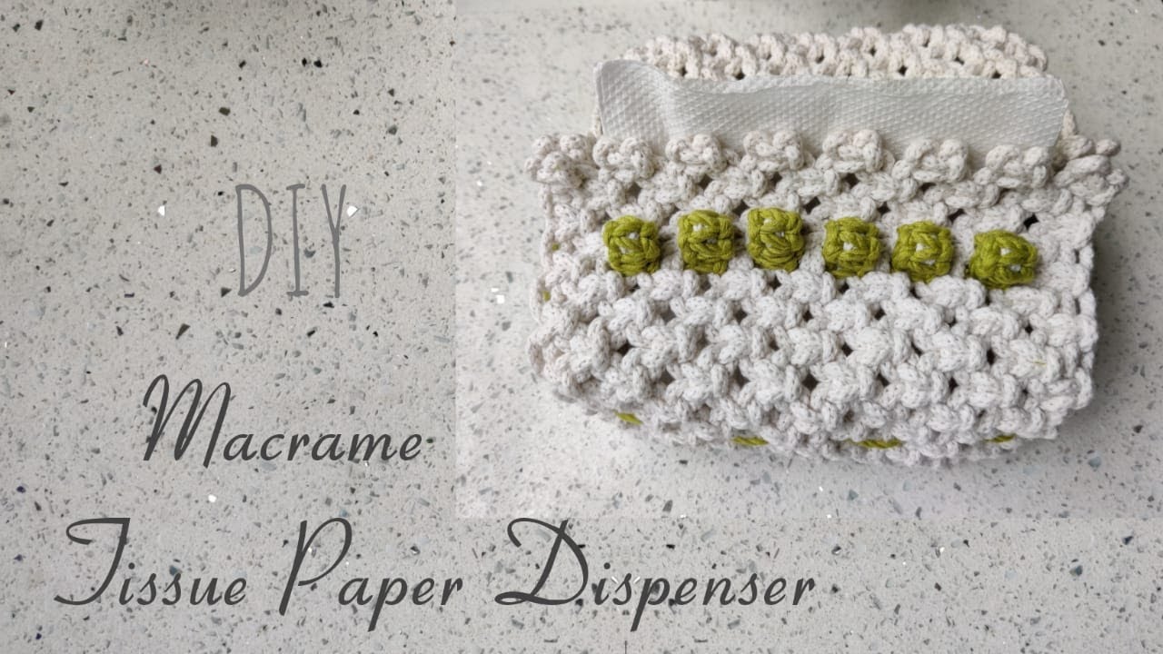 DIY Macrame Tissue Paper Dispenser | Step by Step Tutorial | Tissue Paper Holder