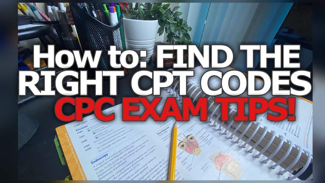 LOOK UP 2021 CPT CODES | CPC EXAM PRACTICE TIPS FOR FINDING THE RIGHT CODES