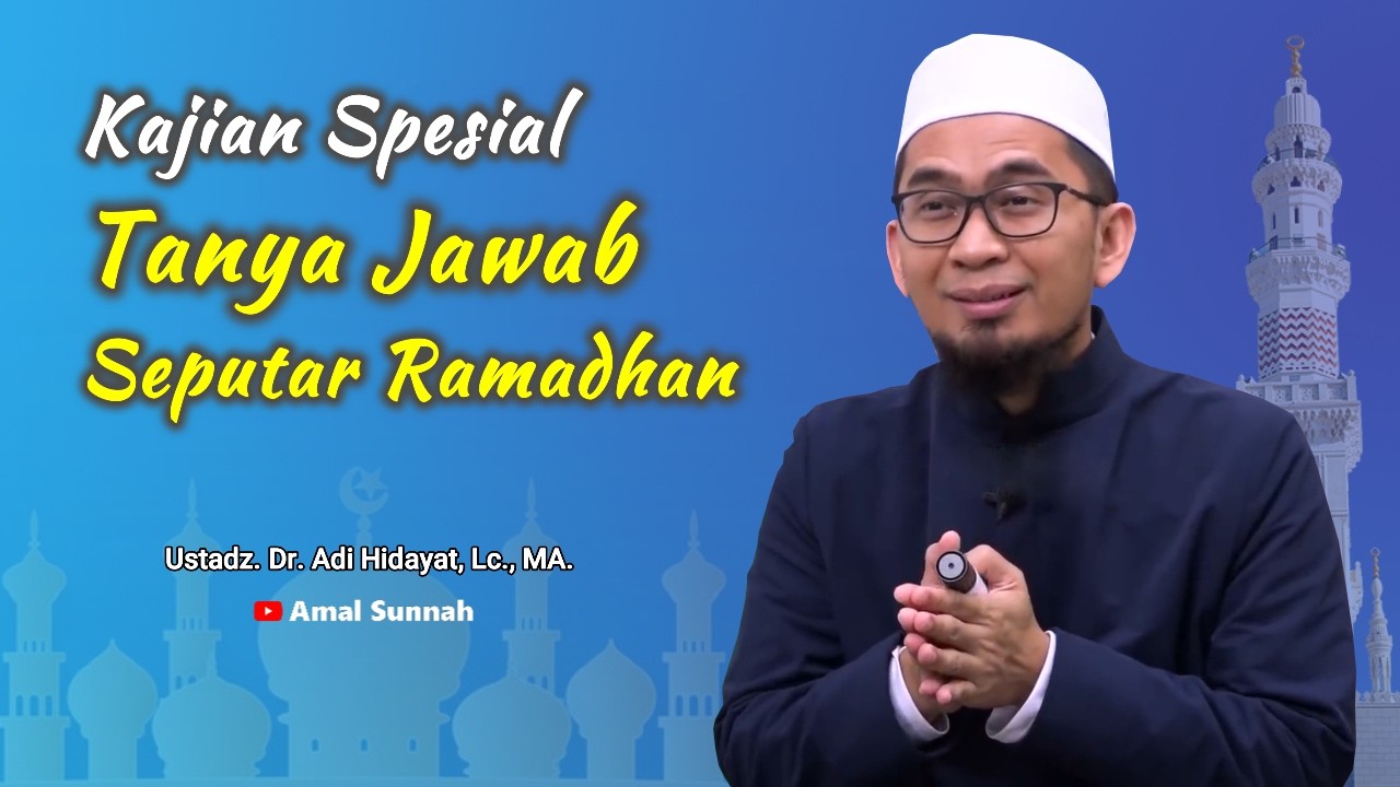 Tanya Jawab Tentang Ramadhan❗Ustadz Adi Hidayat