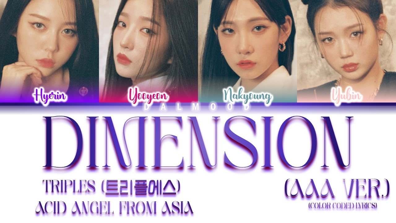 [UPDATED] tripleS (엔엑스트) Acid Angel from Asia - Dimension (AAA Ver.)[Color Coded Lyrics Han|Rom|Eng]