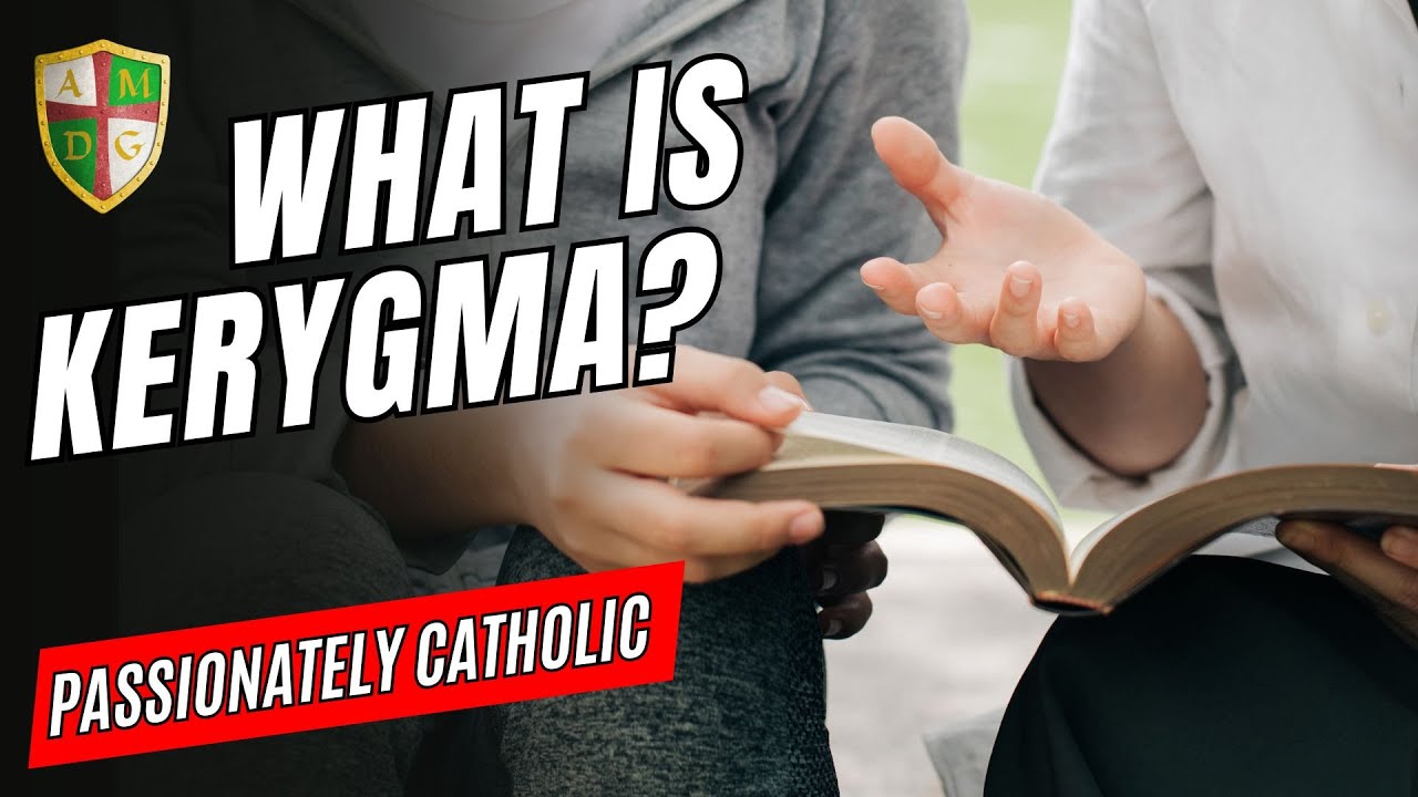 🤔 What is Kerygma? Why is it so important for Christians? 🔴 Passionately Catholic
