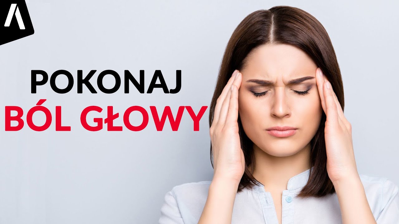 B&Oacute;L GŁOWY I Jak pozbyć się napięciowego b&oacute;lu głowy?