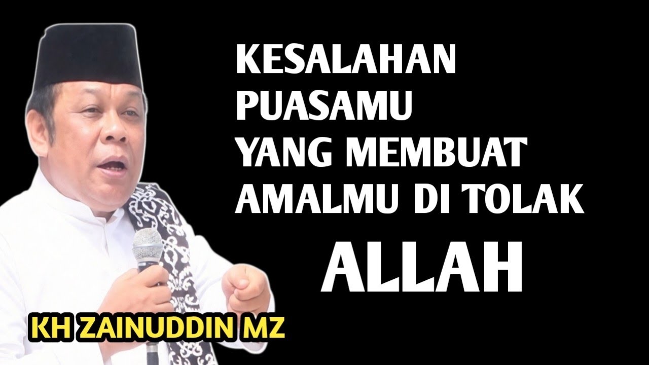 JANGAN ASAL PUASA ‼️KAMU BISA RUGI JIKA MENGABAIKAN INI _ NGAJI KH ZAINUDDIN MZ