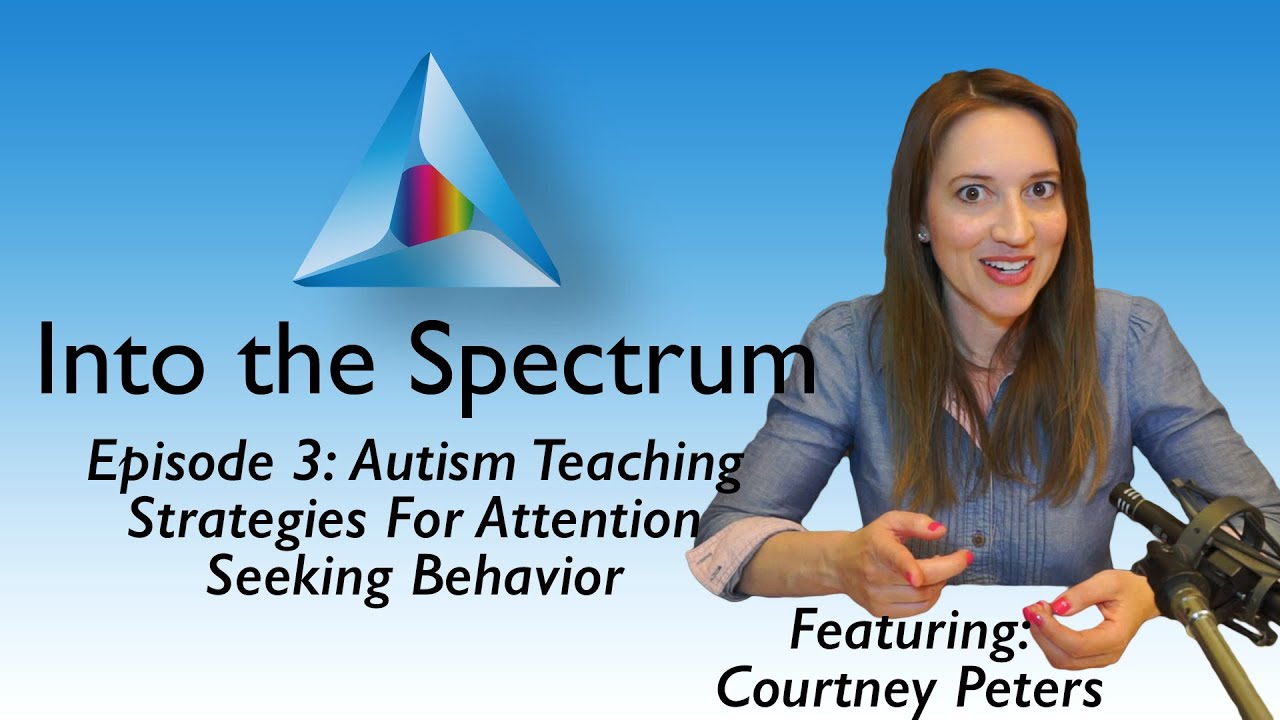 Autism Teaching Strategies For Attention Seeking Behavior | Episode 3