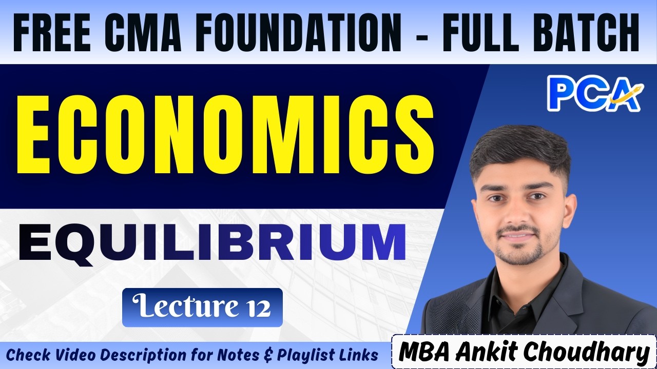 L12. Equilibrium | CMA Foundation Economics by MBA Ankit Choudhary #cmafoundation