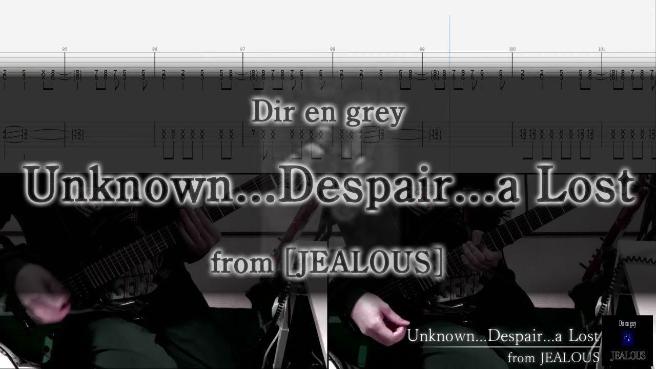 [Tab / Guitar Cover] Dir en grey / Unknown...Despair....a Lost
