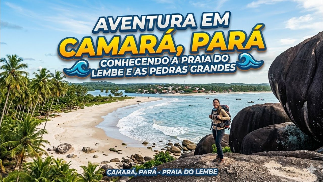 Aventura em Camará/PA: Direto para a Praia do Lembe e conhecendo as Pedras Grandes 🤩