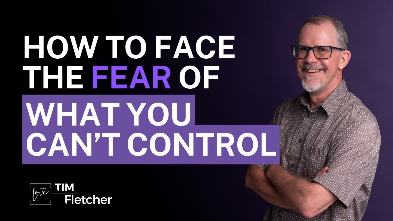Fear of Things Beyond Our Control | Re-Parenting - Part 94 | #complextrauma