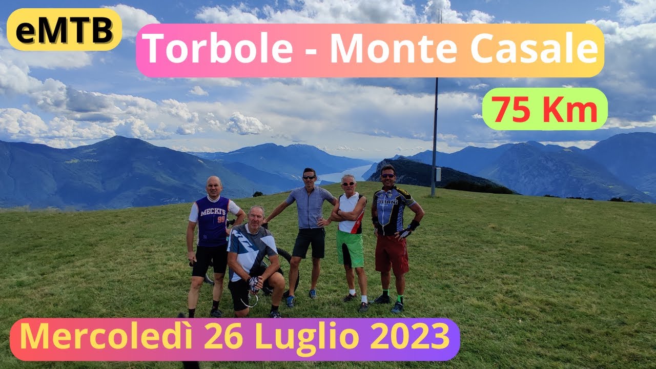 2023 07 26 Torbole - Lago di Tenno - Val Lomasone - Monte Casale