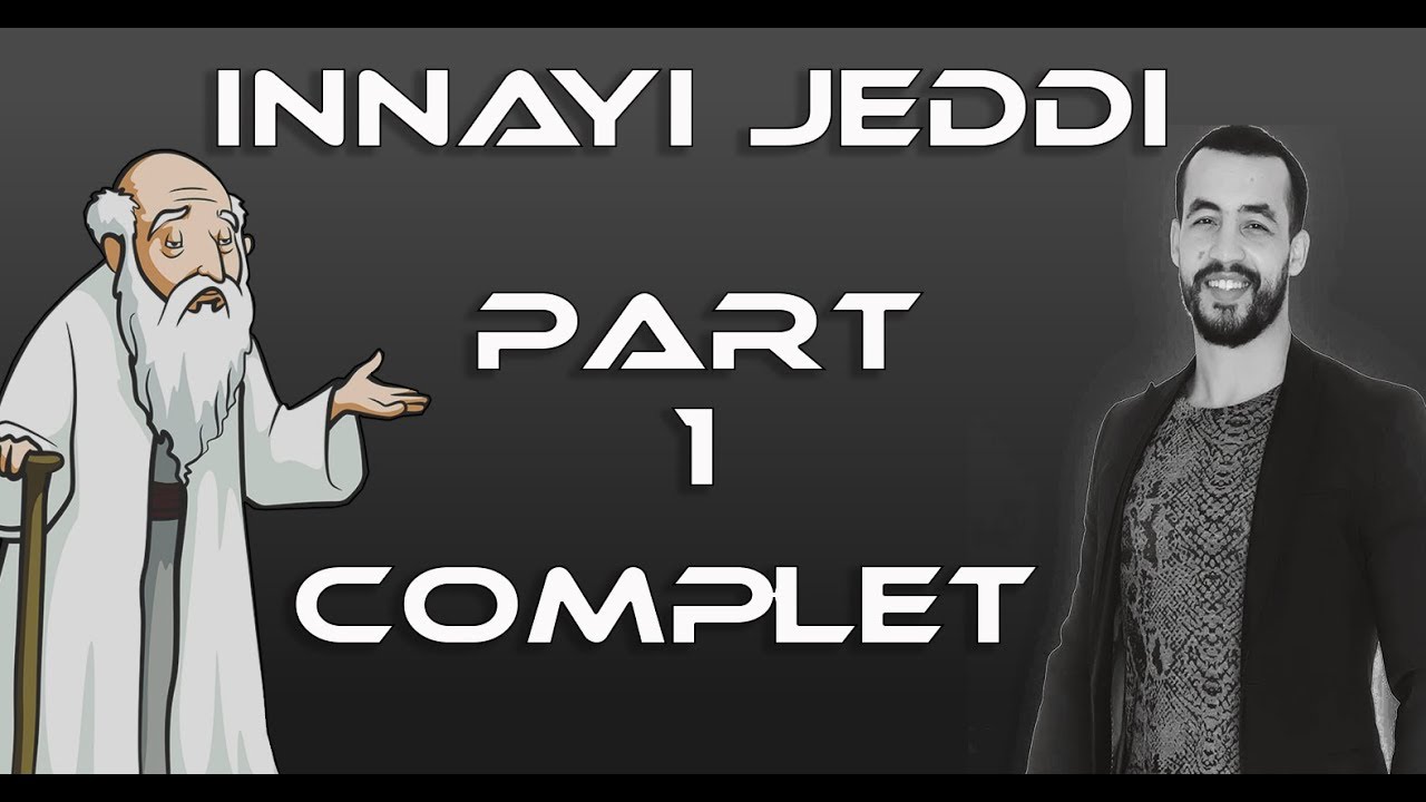 innayi jeddi - Part 1 Complet