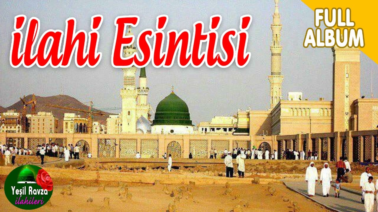 İlahi Esintisi 💖 Karışık İlahiler 💖  Yeşil Ravza İlahileri