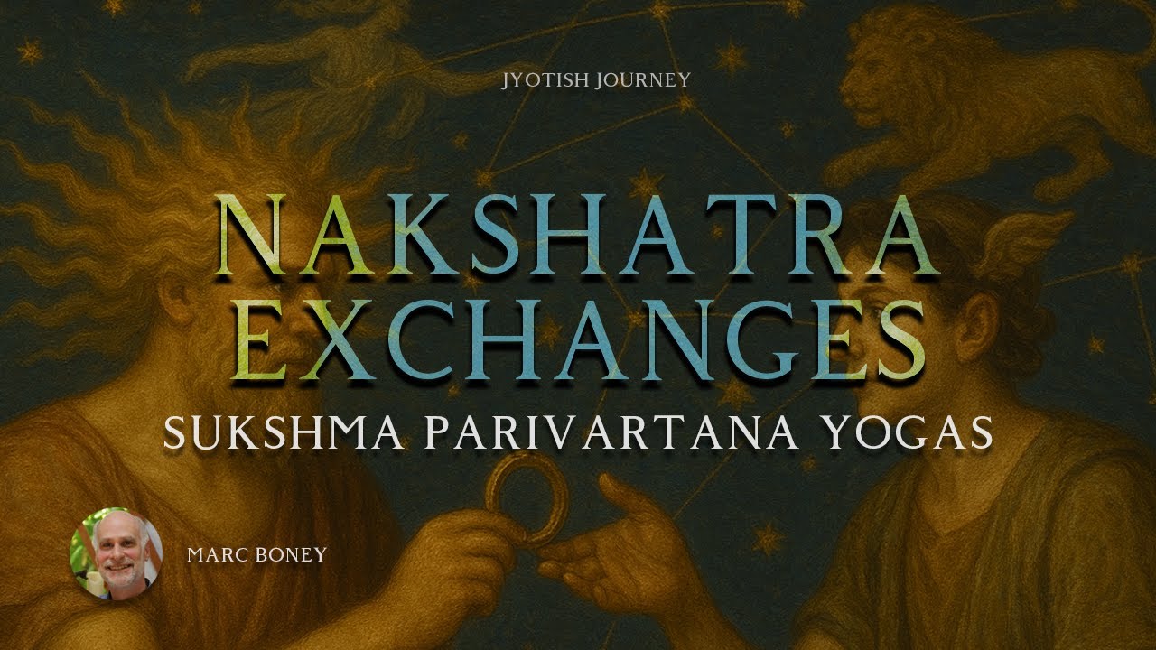 Is There a Hidden Exchange in Your Chart? NAKSHATRA Exchanges or Sukshma PARIVARTANA YOGAS