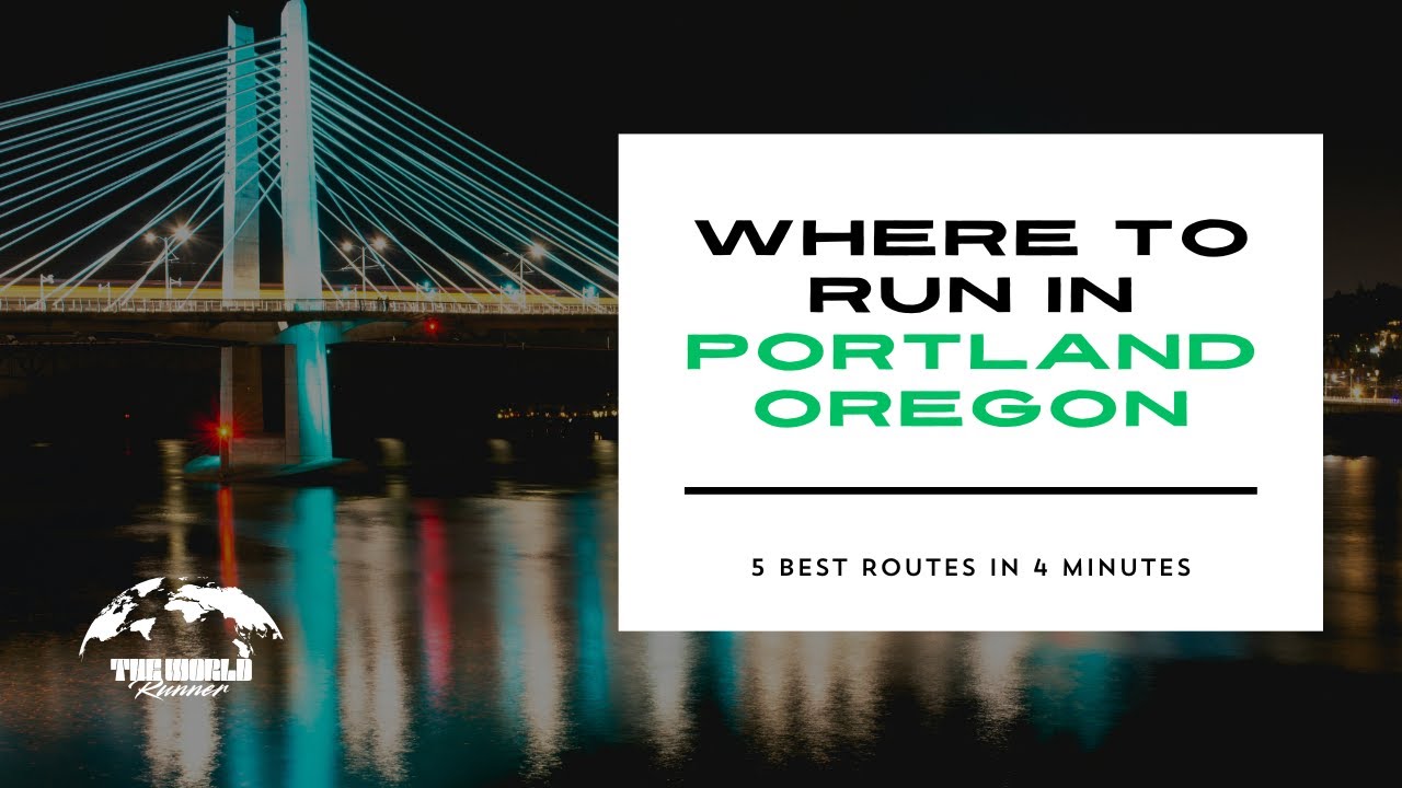 Where to Run in Portland, Oregon - The 4 Minute Guide