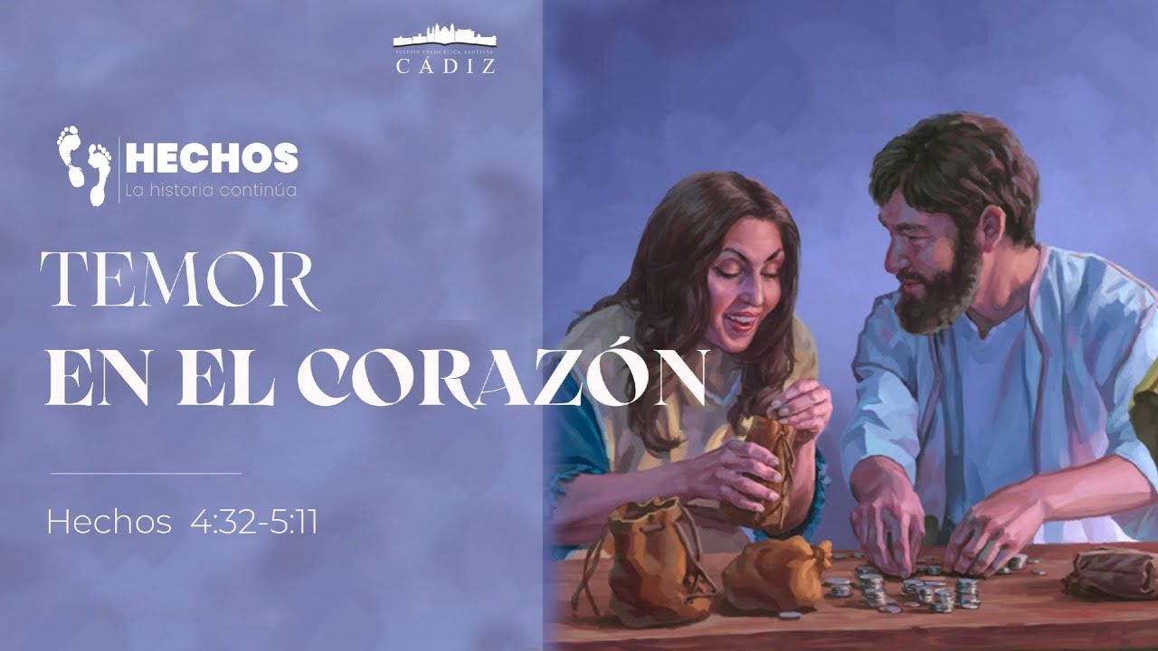 14. Temor en el corazón. Hechos 4:32-5:11 Moisés Peinado