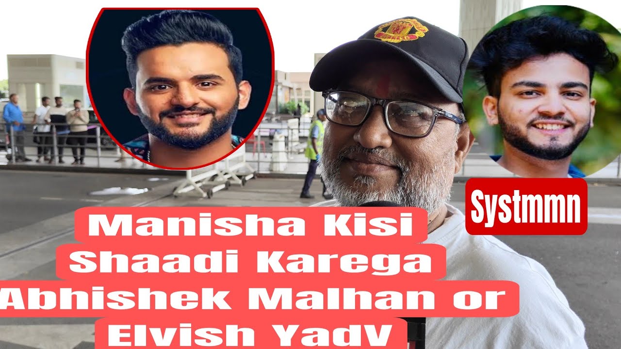 Manisha Rani Father Pramod Reaction On Abhishek Malhan Vs Elvish Yadav,Manisha Kis Se Shaadi Karega?