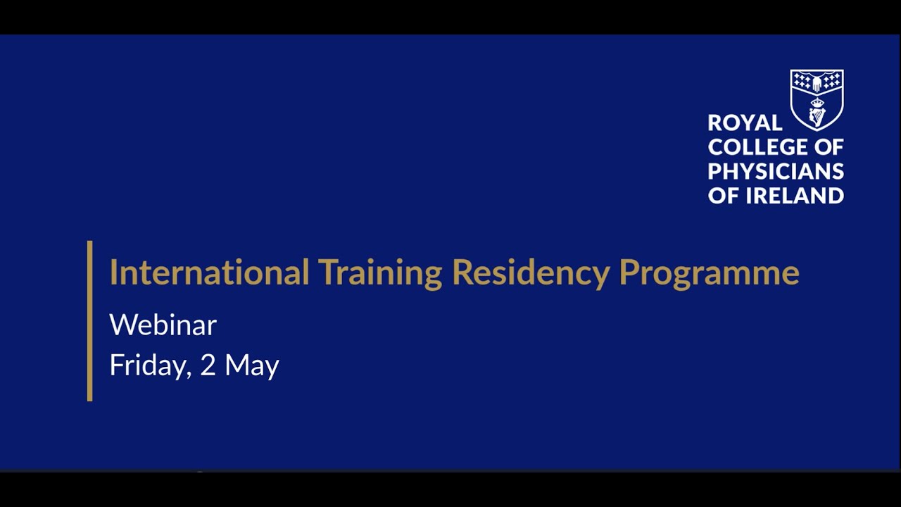 International Residency Training Programme Webinar on Friday, 2 May