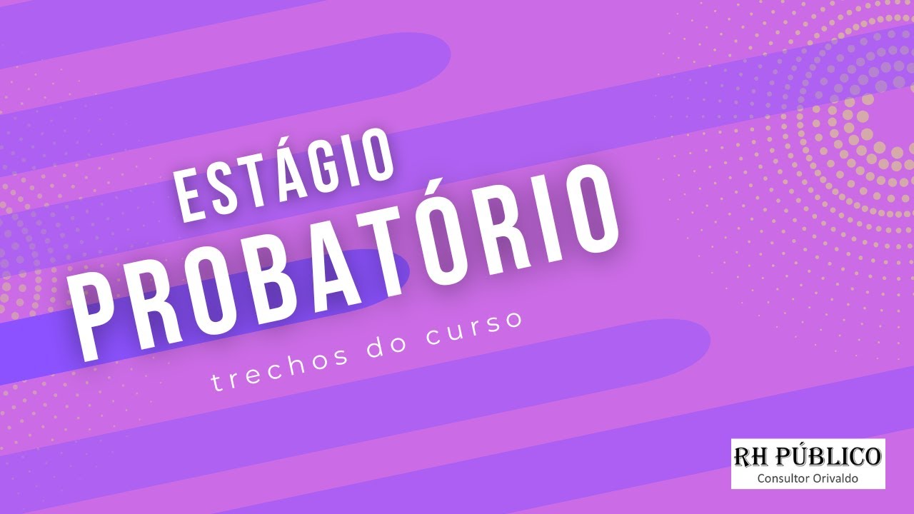 Estágio probatório - trecho do curso online