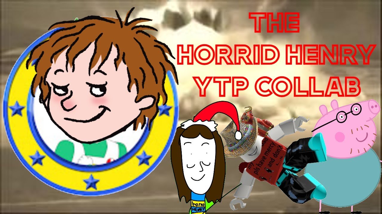 The Horrid Henry YTP Collab (2025)
