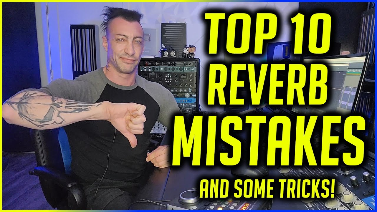 This is Why Your REVERBS SUCK!