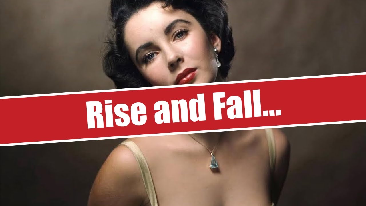Elizabeth Taylor - Rise and Fall