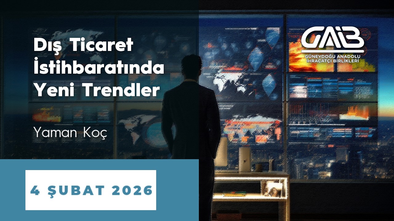 Dış Ticaret İstihbaratında Yeni Trendler - Yaman Koç