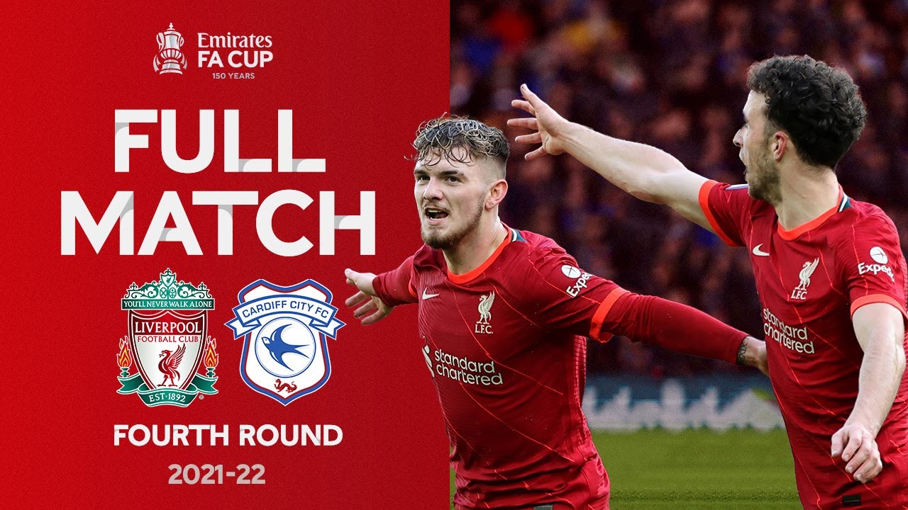 FULL MATCH | Liverpool v Cardiff City | Emirates FA Cup Fourth Round 2021-22