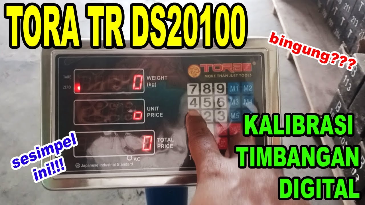 Kalibrasi Timbangan Digital Tora TR DS 20100 kapasitas 100 kg / Weighing Scale Calibration