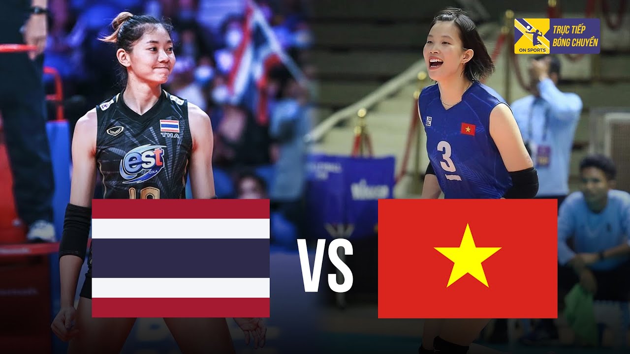 Thanh Thúy đại chiến Chatchu-on Moksri, đỉnh cao so tài | Thái Lan vs Việt Nam