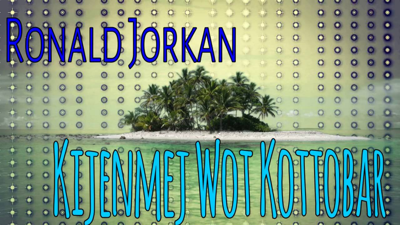 Kijenmej Wot Kottobar | Ronald Jorkan | Marshallese Song