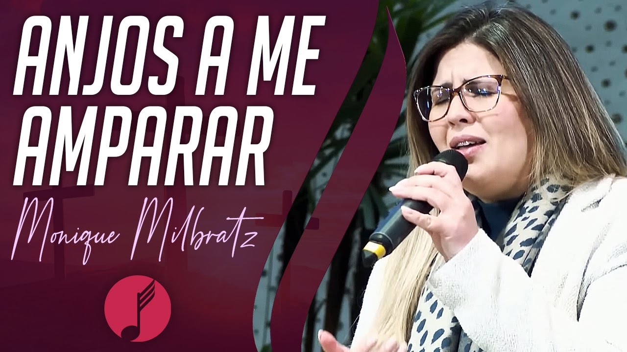 Anjos a me Amparar - Monique Milbratz - IASD Curitiba