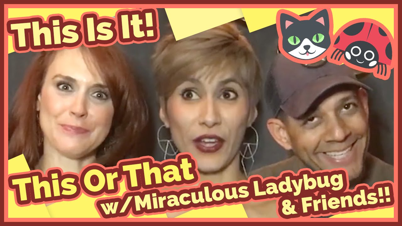 This Is it! - This Or That w/Miraculous Ladybug & Friends!!