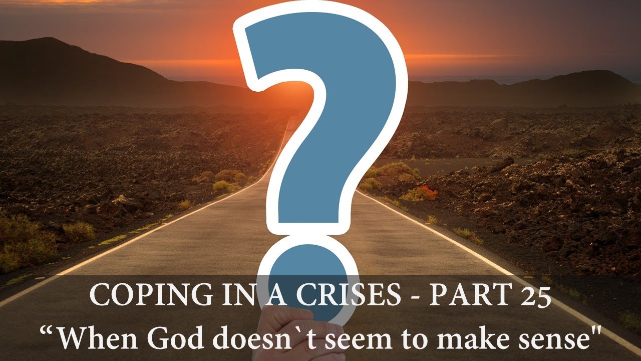 2020 10 04 - Coping in a Crisis - Part 25