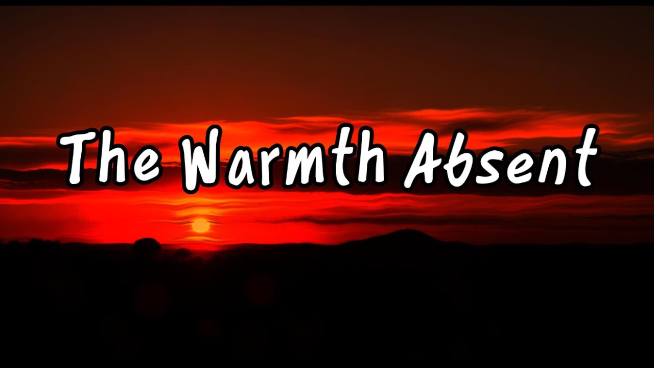 Best English songs💔💔 | Lyrics: sad& hurt heart, emotional | Title: The warmth Absent