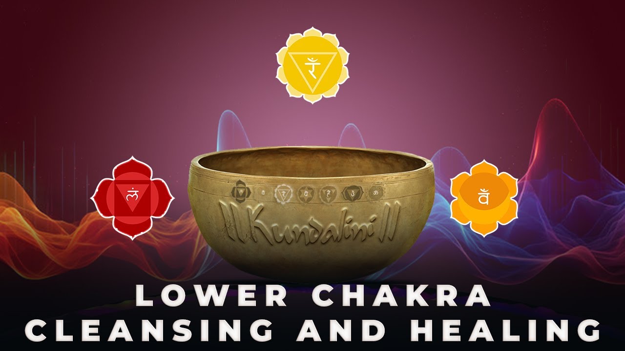 Lower Chakra Cleansing & Healing Vibrations Singing Bowl Sound | Root, Sacral & Solar Plexus Chakra