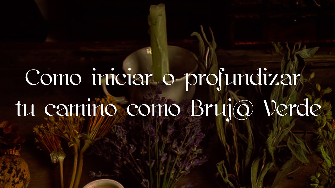 Como iniciar o profundizar tu camino como Bruj@ Verde - Tips brujeriles de Vrylak Faemanna