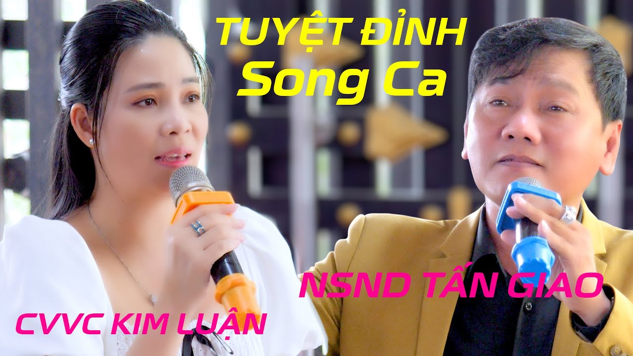 Lần Đầu NSND Tấn Giao Song Ca Cùng CVVC Kim Luận Quá Xuất Sắc Trích đoạn Bên Cầu Dệt Lụa
