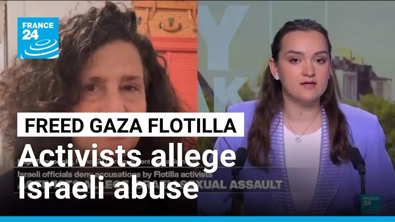 Freed Gaza flotilla activists allege Israeli abuse including rape &bull; FRANCE 24 English