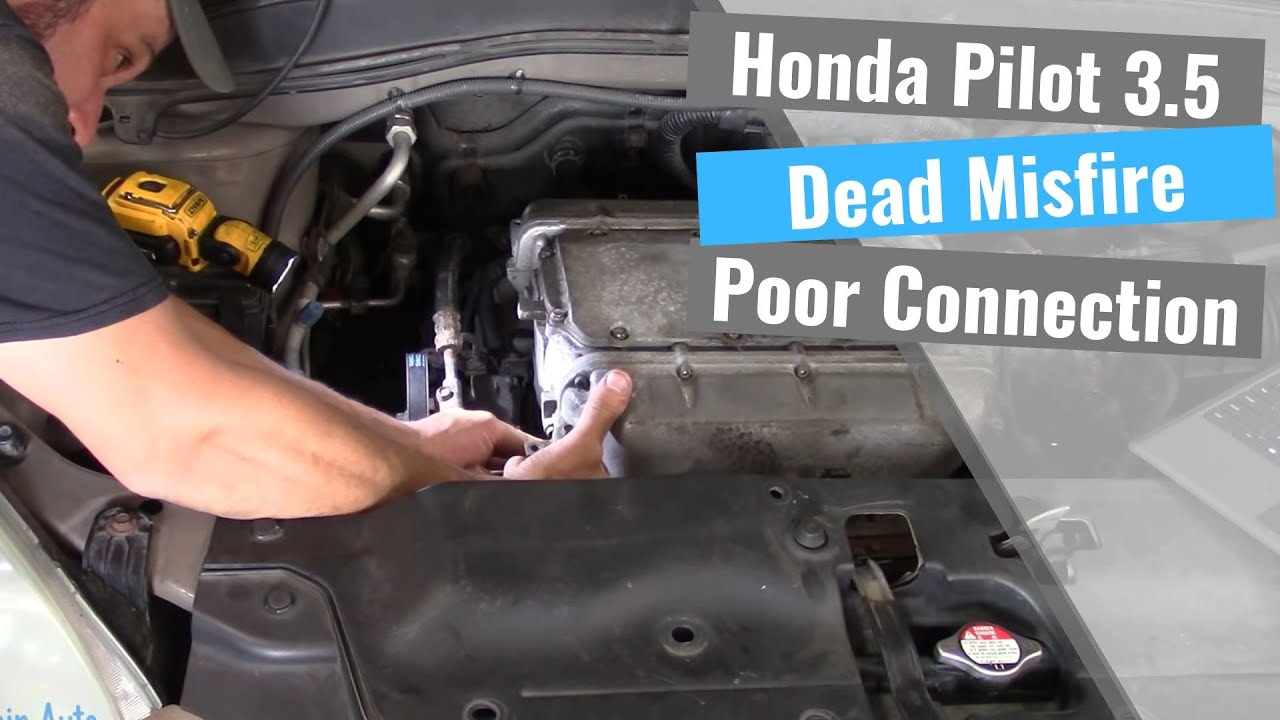 Honda Pilot: Engine Misfires, Skips & Runs Rough