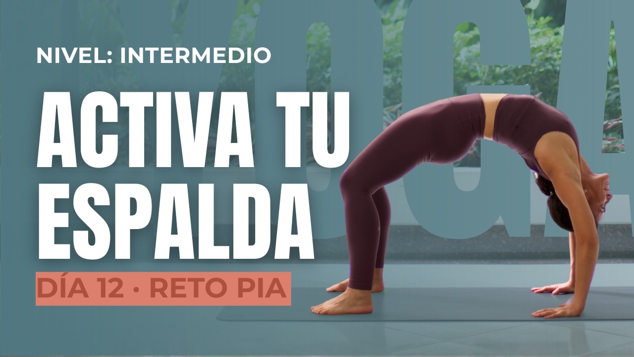 Yoga para la ESPALDA Extensiones Nivel Intermedio - 30 min - DIA 12 Reto de Yoga PIA