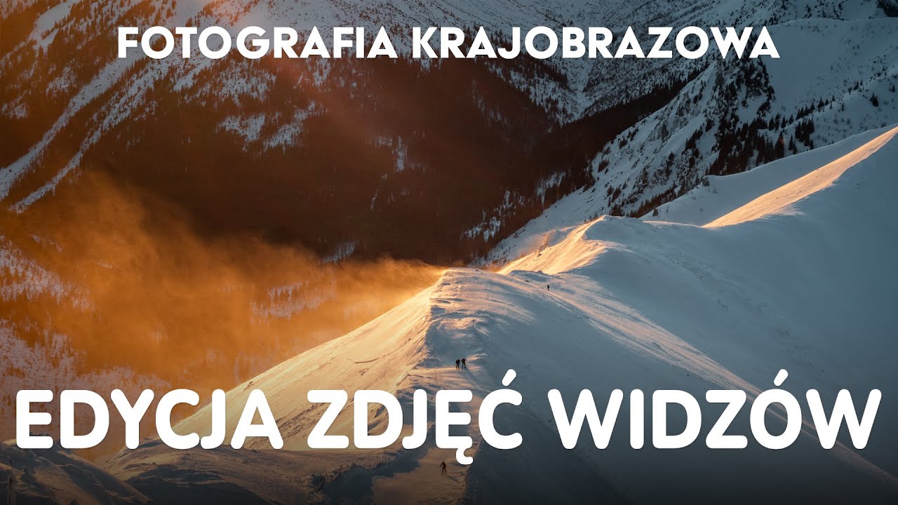 Edycja zdjęć krajobrazowych w Adobe Lightroom Classic. Zdjęcia górskie. Kasprowy Wierch.