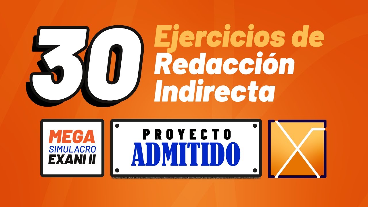 30 Reactivos de Redacción Indirecta - Mega Simulacro EXANI II 2023