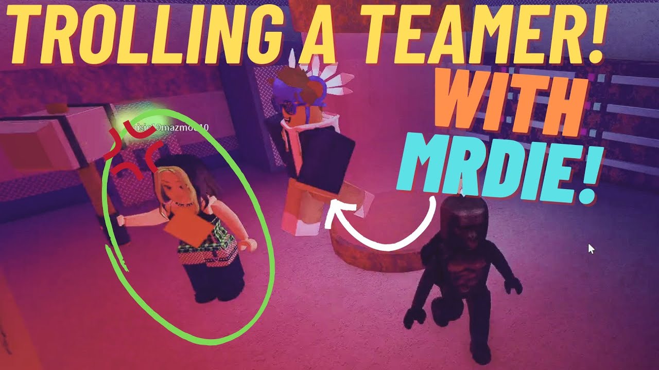 TROLLING a TEAMER with MrDie in Flee the Facility!